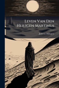 Leven Van Den Heiligen Martinus - Hillegeer, Judocus Leven Van Den Heiligen Martinus - Hillegeer, Judocus