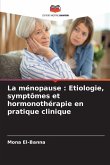 La ménopause : Etiologie, symptômes et hormonothérapie en pratique clinique La ménopause : Etiologie, symptômes et hormonothérapie en pratique clinique
