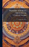 Primary Sources, Historical Collections Primary Sources, Historical Collections