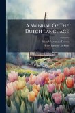 A Manual Of The Dutch Language