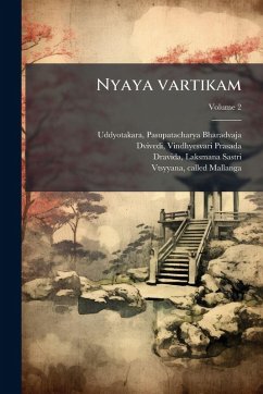 Nyaya vartikam - Bharadvaja, Uddyotakara Pasupatacharya; Prasada, Dvivedi Vindhyesvari; Sastri, Dravida Laksmana Nyaya vartikam - Bharadvaja, Uddyotakara Pasupatacharya; Prasada, Dvivedi Vindhyesvari; Sastri, Dravida Laksmana
