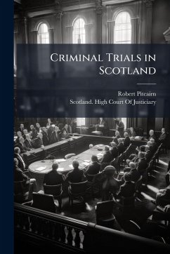 Criminal Trials in Scotland - Pitcairn, Robert