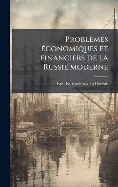 Problèmes Ã(c)conomiques et financiers de la Russie moderne - Ozerov, Ivan Khristoforovich