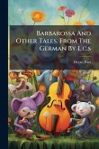 Barbarossa And Other Tales. From The German By L.c.s Barbarossa And Other Tales. From The German By L.c.s