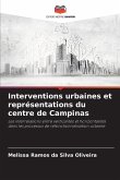 Interventions urbaines et représentations du centre de Campinas Interventions urbaines et représentations du centre de Campinas