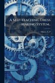 A Self-teaching Dress Making System..