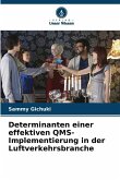 Determinanten einer effektiven QMS-Implementierung in der Luftverkehrsbranche Determinanten einer effektiven QMS-Implementierung in der Luftverkehrsbranche