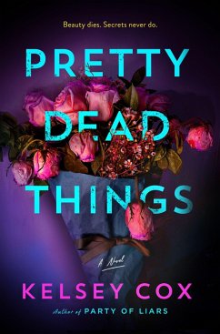 Pretty Dead Things - Cox, Kelsey Pretty Dead Things - Cox, Kelsey