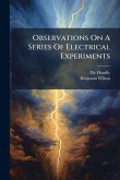 Observations On A Series Of Electrical Experiments