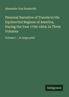 Cover Personal Narrative of Travels to the Equinoctial Regions of America, During the Year 1799-1804; In Three Volumes