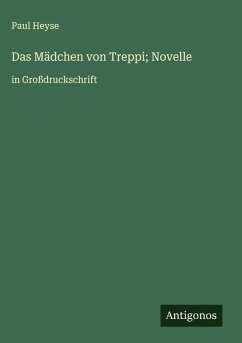 Das Mädchen von Treppi; Novelle - Heyse, Paul