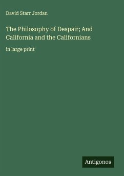 Cover The Philosophy of Despair; And California and the Californians