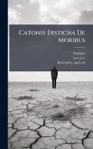Catonis Disticha De Moribus
