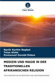 MEDIZIN UND MAGIE IN DER TRADITIONELLEN AFRIKANISCHEN RELIGION MEDIZIN UND MAGIE IN DER TRADITIONELLEN AFRIKANISCHEN RELIGION