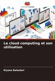 Le cloud computing et son utilisation Le cloud computing et son utilisation