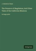 The Penance of Magdalena; And Other Tales of the California Missions