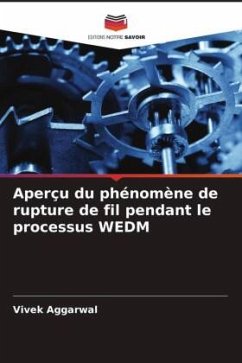 Cover Aperçu du phénomène de rupture de fil pendant le processus WEDM