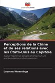 Perceptions de la Chine et de ses relations avec les États-Unis au Capitole Perceptions de la Chine et de ses relations avec les États-Unis au Capitole