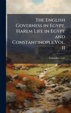 Cover The English Governess in Egypt. Harem Life in Egypt and Constantinople.Vol. II