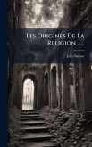 Les Origines De La Religion ...... Les Origines De La Religion ......