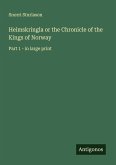 Heimskringla or the Chronicle of the Kings of Norway
