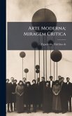 Arte Moderna; Miragem Critica Arte Moderna; Miragem Critica