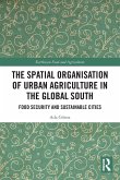 The Spatial Organisation of Urban Agriculture in the Global South The Spatial Organisation of Urban Agriculture in the Global South