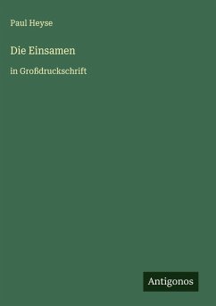 Die Einsamen - Heyse, Paul