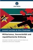 Militarismus, Souveränität und republikanische Ordnung Militarismus, Souveränität und republikanische Ordnung