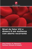 Nível de fator VIII e dímero D em mulheres com aborto recorrente Nível de fator VIII e dímero D em mulheres com aborto recorrente