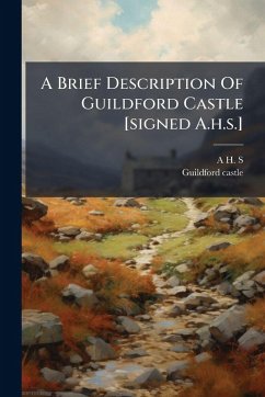 Cover A Brief Description Of Guildford Castle [signed A.h.s.]