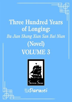 Cover Three Hundred Years of Longing: Bu Jian Shang Xian San Bai Nian (Novel) Vol. 3