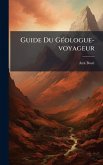 Guide Du GÃ(c)ologue-voyageur