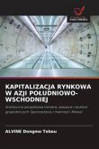 KAPITALIZACJA RYNKOWA W AZJI PO¿UDNIOWO-WSCHODNIEJ KAPITALIZACJA RYNKOWA W AZJI PO¿UDNIOWO-WSCHODNIEJ