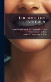 L'odontologie, Volume 9...