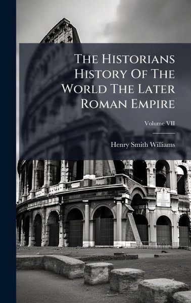 The Historians History Of The World The Later Roman Empire The Historians History Of The World The Later Roman Empire