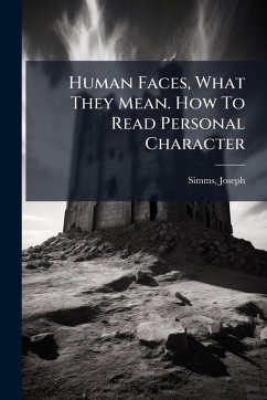 Cover Human Faces, What They Mean. How To Read Personal Character