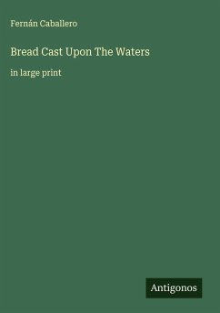 Bread Cast Upon The Waters - Caballero, Fernán