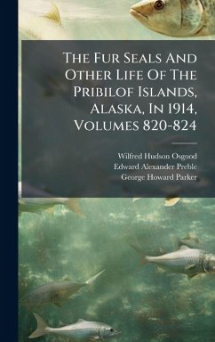 Cover The Fur Seals And Other Life Of The Pribilof Islands, Alaska, In 1914, Volumes 820-824