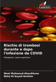 Rischio di trombosi durante e dopo l'infezione da COVID
