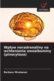 Wp¿yw noradrenaliny na wch¿anianie owoalbuminy (pinocytoza) Wp¿yw noradrenaliny na wch¿anianie owoalbuminy (pinocytoza)