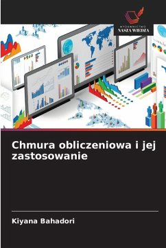 Chmura obliczeniowa i jej zastosowanie - Bahadori, Kiyana