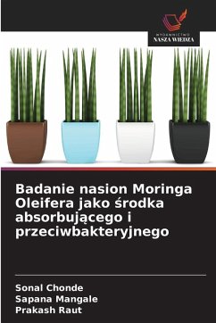 Cover Badanie nasion Moringa Oleifera jako ¿rodka absorbuj¿cego i przeciwbakteryjnego