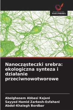 Cover Nanocz¿steczki srebra: ekologiczna synteza i dzia¿anie przeciwnowotworowe