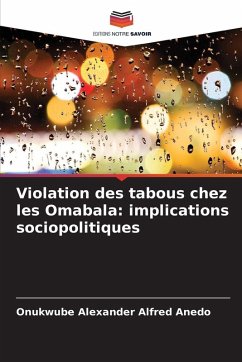 Violation des tabous chez les Omabala: implications sociopolitiques - Anedo, Onukwube Alexander Alfred Violation des tabous chez les Omabala: implications sociopolitiques - Anedo, Onukwube Alexander Alfred