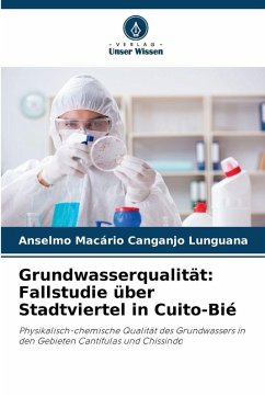 Cover Grundwasserqualität: Fallstudie über Stadtviertel in Cuito-Bié
