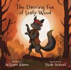 The Dancing Fox of Leafy Wood The Dancing Fox of Leafy Wood