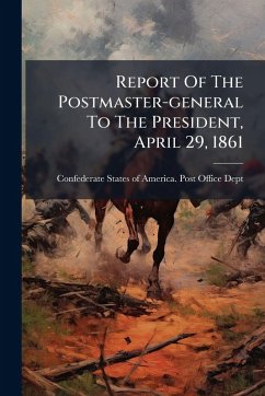 Cover Report Of The Postmaster-general To The President, April 29, 1861