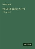 The Broad Highway; A Novel