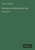 The History of Patient Grisel, 1619 The History of Patient Grisel, 1619